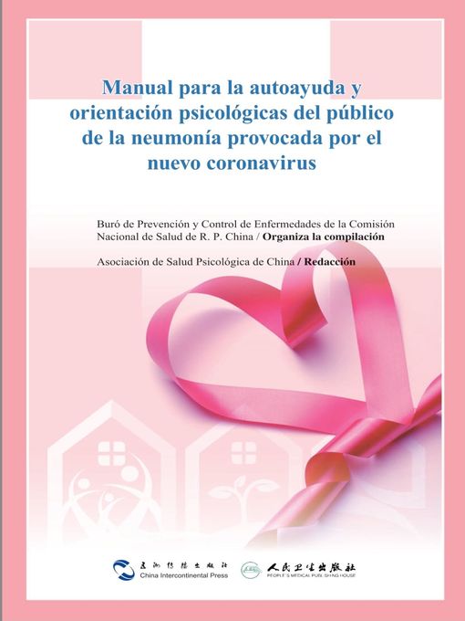 Title details for Manual para la autoayuda y orientación psicológicas del público de la neumonía provocada por el nuevo coronavirus (Mental Health Handbook for the Public During the Coronavirus Disease Outbreak) by Asociación de Salud Psicológica de China - Available